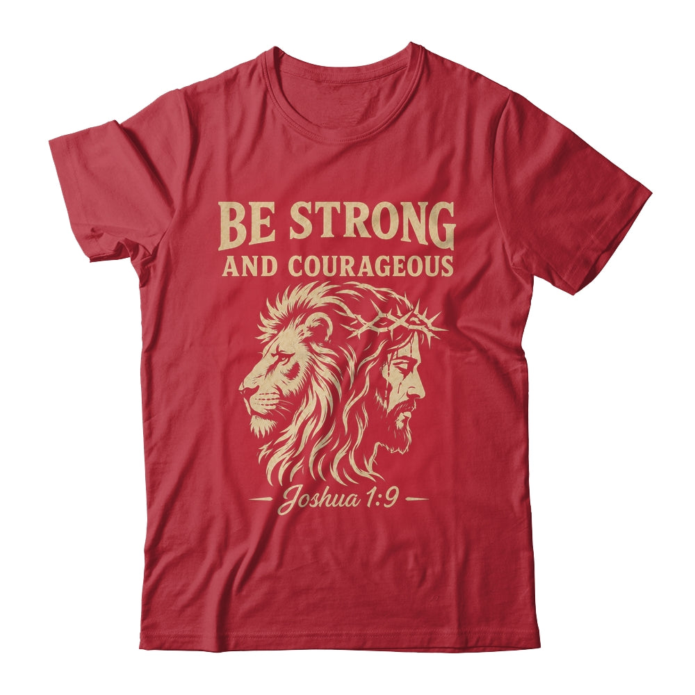 Be Strong And Courageous Lion Joshua 1:9 Christian Jesus Shirt & Hoodie | teecentury