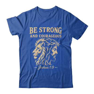 Be Strong And Courageous Lion Joshua 1:9 Christian Jesus Shirt & Hoodie | teecentury