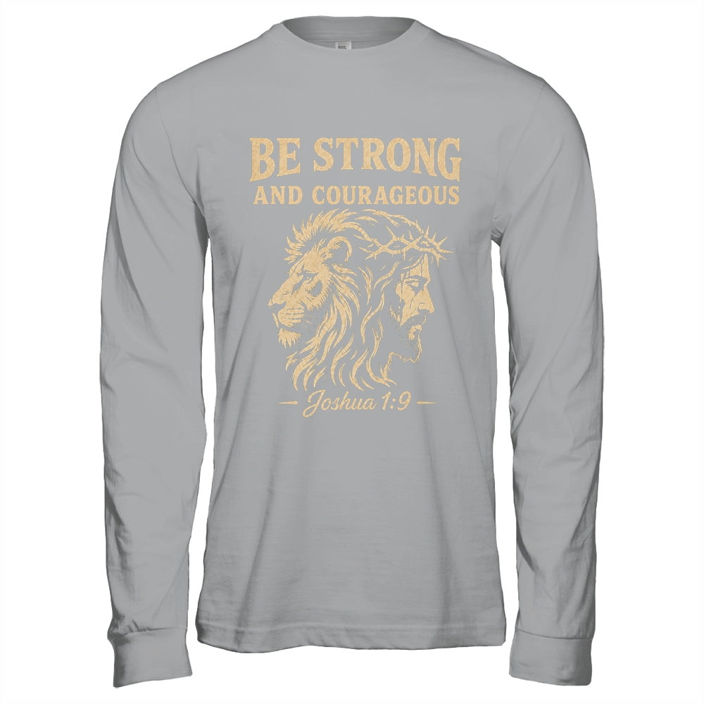 Be Strong And Courageous Lion Joshua 1:9 Christian Jesus Shirt & Hoodie | teecentury