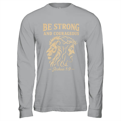 Be Strong And Courageous Lion Joshua 1:9 Christian Jesus Shirt & Hoodie | teecentury