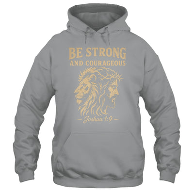 Be Strong And Courageous Lion Joshua 1:9 Christian Jesus Shirt & Hoodie | teecentury