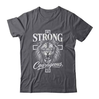 Be Strong And Courageous Lion Joshua 1:9 Christian Men Shirt & Hoodie | teecentury