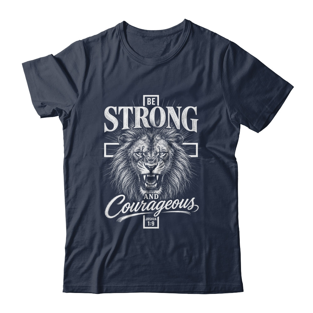 Be Strong And Courageous Lion Joshua 1:9 Christian Men Shirt & Hoodie | teecentury