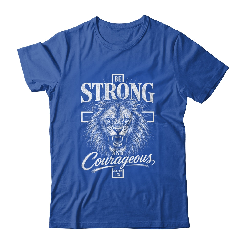 Be Strong And Courageous Lion Joshua 1:9 Christian Men Shirt & Hoodie | teecentury