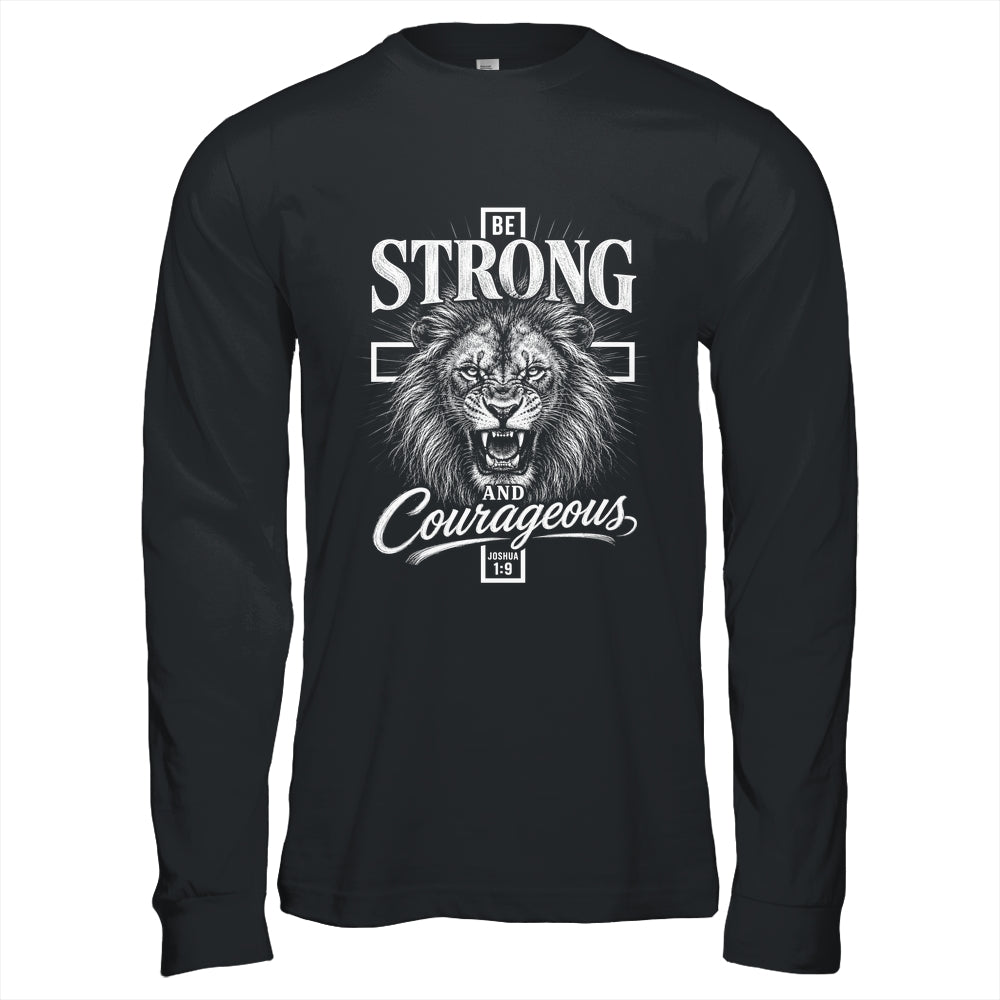 Be Strong And Courageous Lion Joshua 1:9 Christian Men Shirt & Hoodie | teecentury