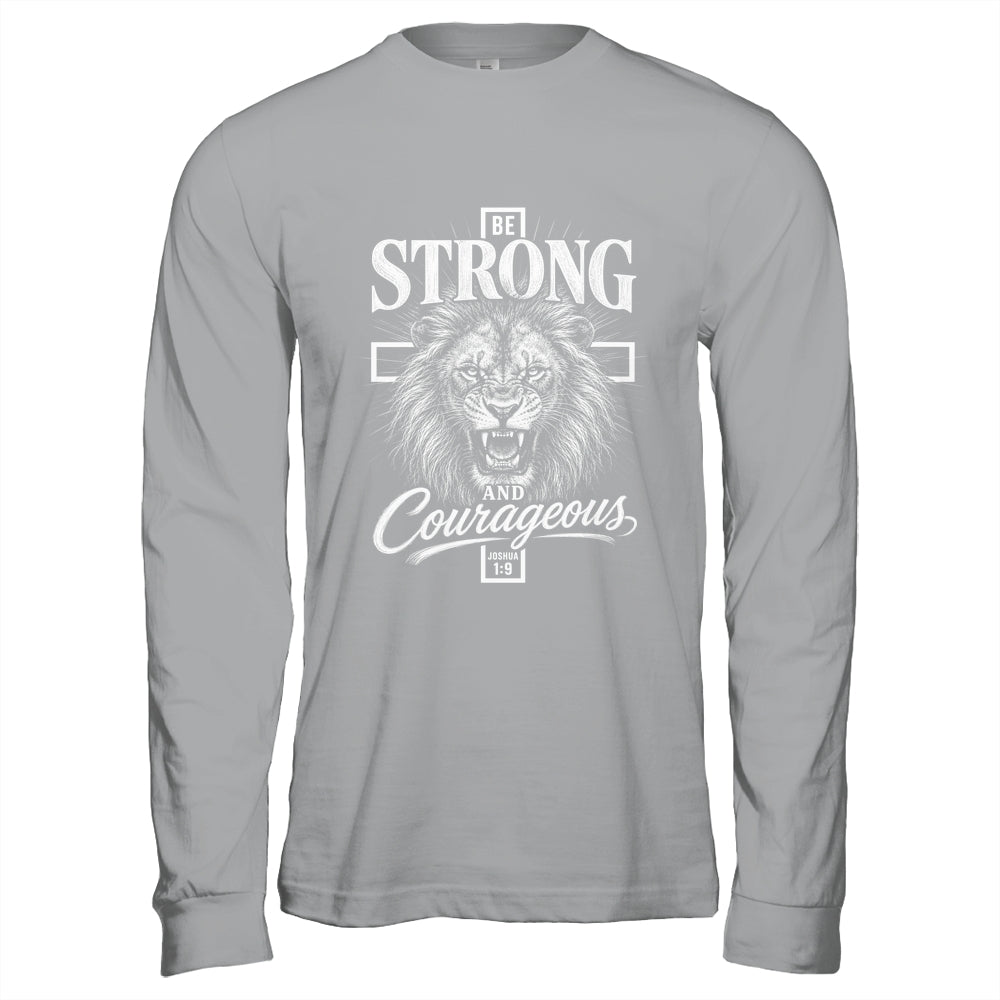Be Strong And Courageous Lion Joshua 1:9 Christian Men Shirt & Hoodie | teecentury