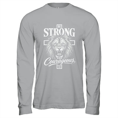 Be Strong And Courageous Lion Joshua 1:9 Christian Men Shirt & Hoodie | teecentury