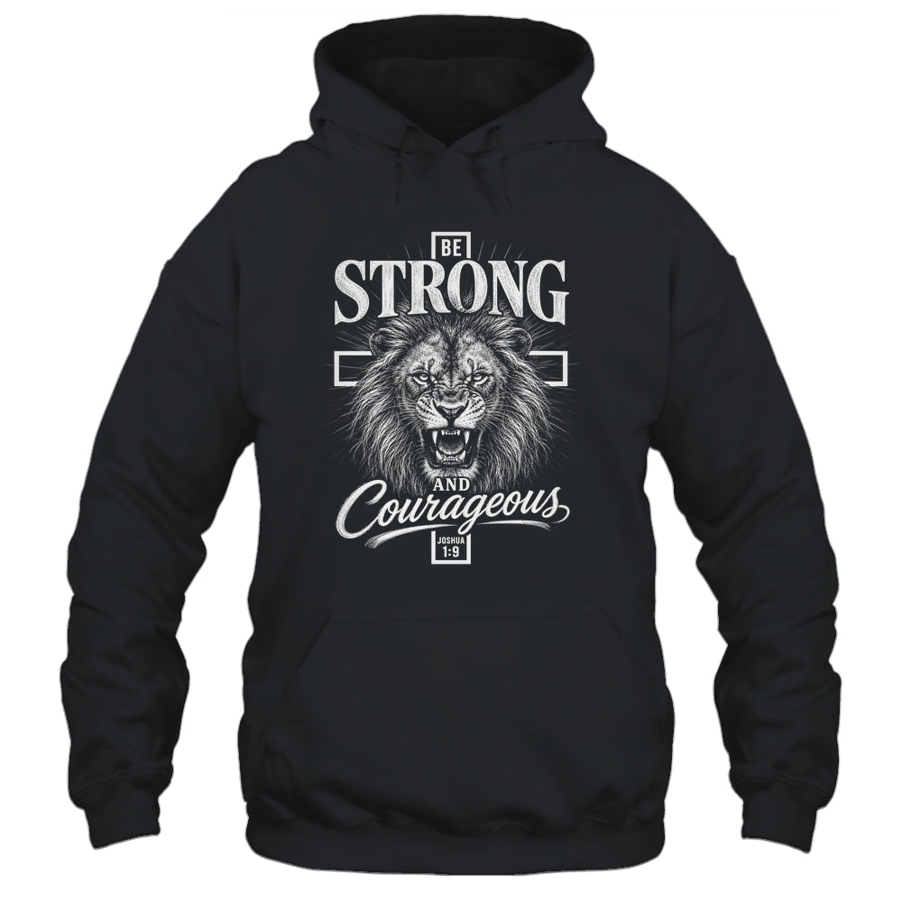 Be Strong And Courageous Lion Joshua 1:9 Christian Men Shirt & Hoodie | teecentury