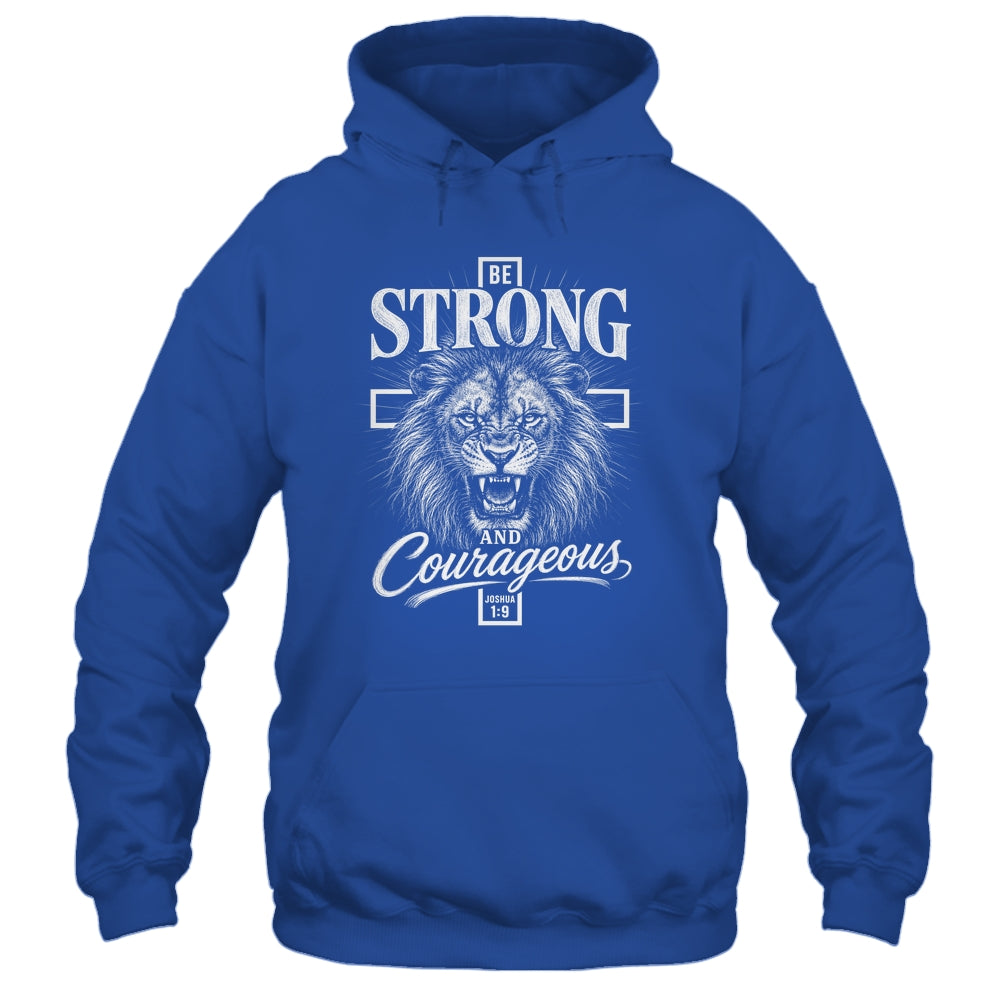 Be Strong And Courageous Lion Joshua 1:9 Christian Men Shirt & Hoodie | teecentury