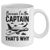 Because Im The Captain That's Why Funny Pilot Design For Men Mug | teecentury