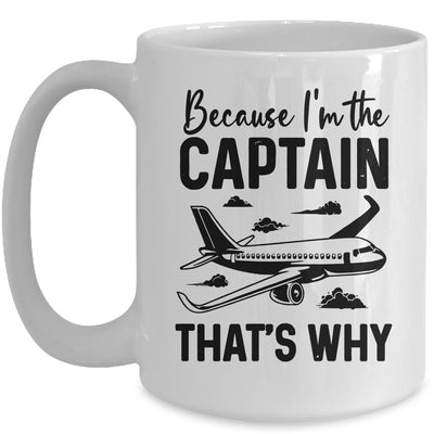 Because Im The Captain That's Why Funny Pilot Design For Men Mug | teecentury