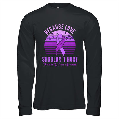 Because Love Shouldn't Hurt Domestic Violence Purple Ribbon Shirt & Hoodie | teecentury