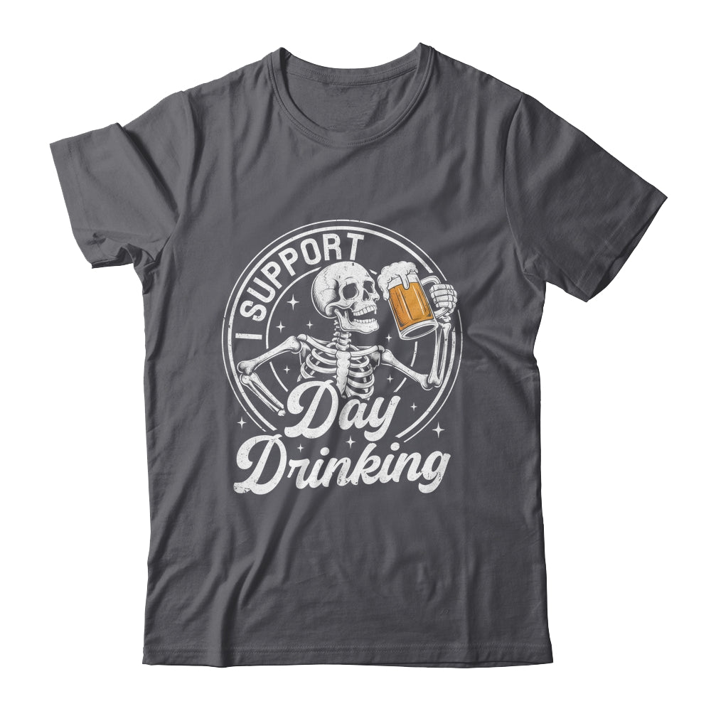 Beer Lover Drinking Party Skeleton I Support Day Drinking Shirt & Hoodie | teecentury