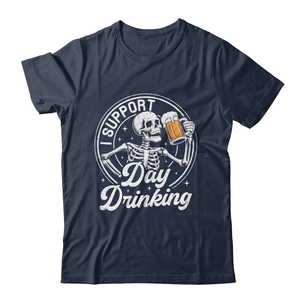 Beer Lover Drinking Party Skeleton I Support Day Drinking Shirt & Hoodie | teecentury