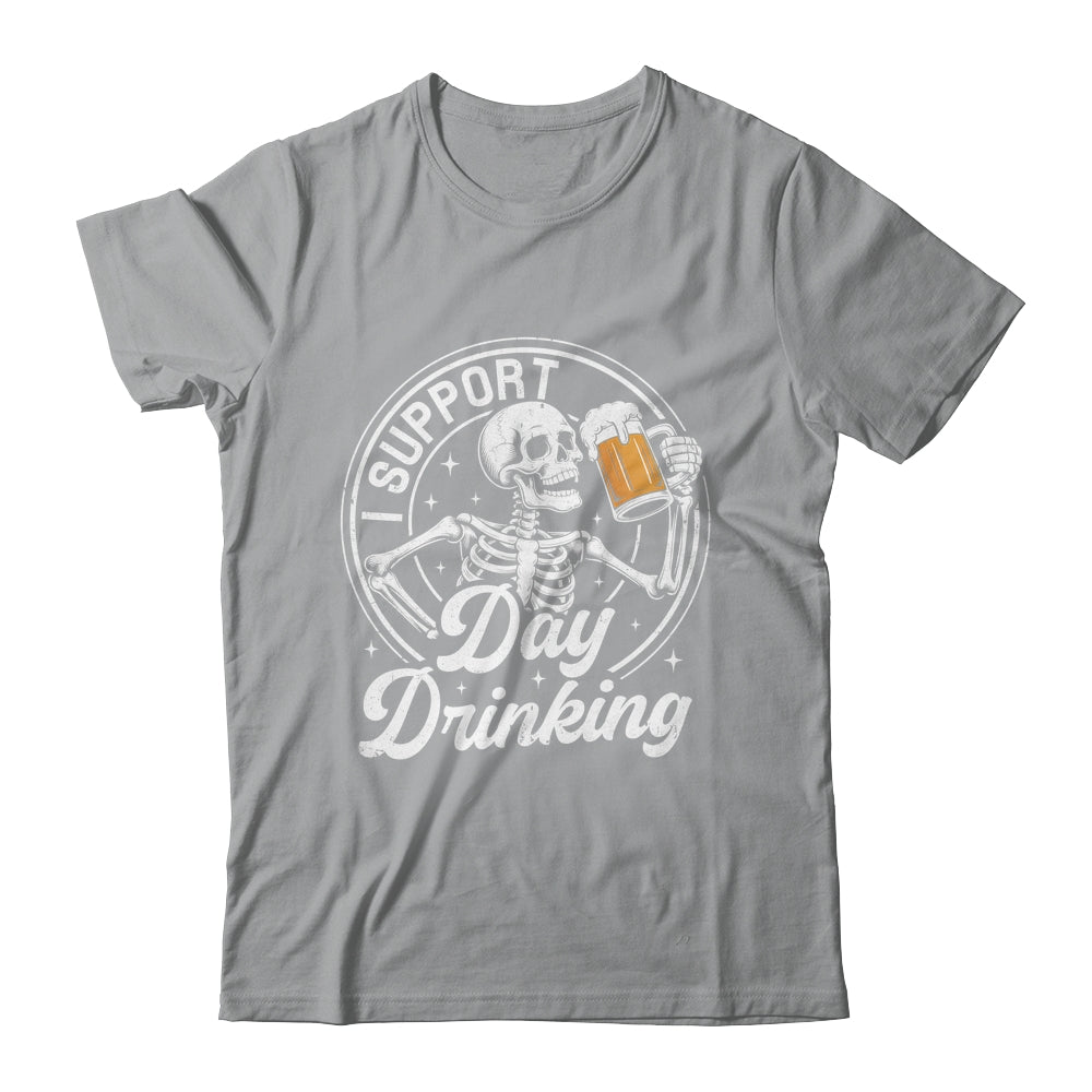 Beer Lover Drinking Party Skeleton I Support Day Drinking Shirt & Hoodie | teecentury