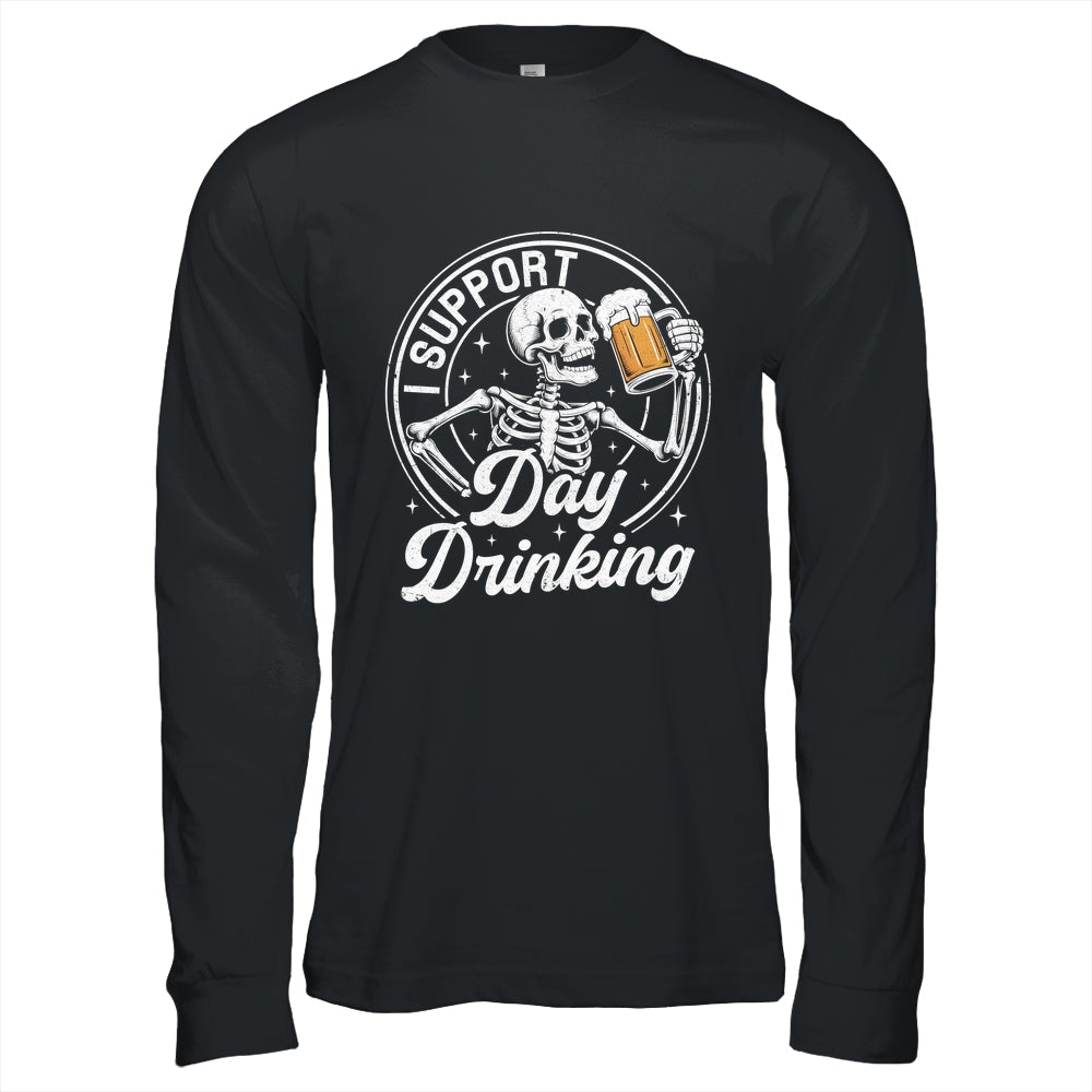 Beer Lover Drinking Party Skeleton I Support Day Drinking Shirt & Hoodie | teecentury