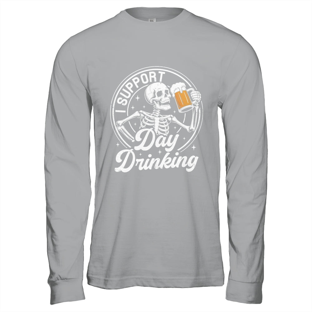 Beer Lover Drinking Party Skeleton I Support Day Drinking Shirt & Hoodie | teecentury
