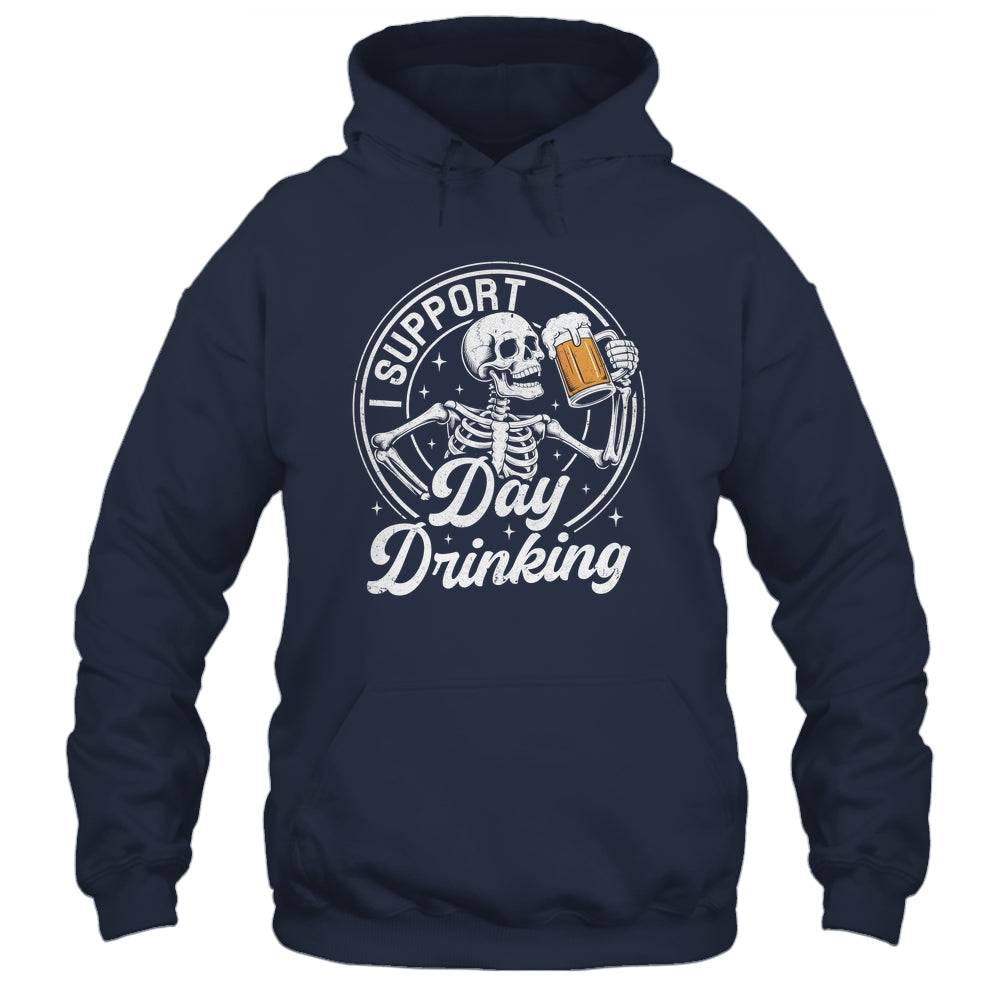Beer Lover Drinking Party Skeleton I Support Day Drinking Shirt & Hoodie | teecentury