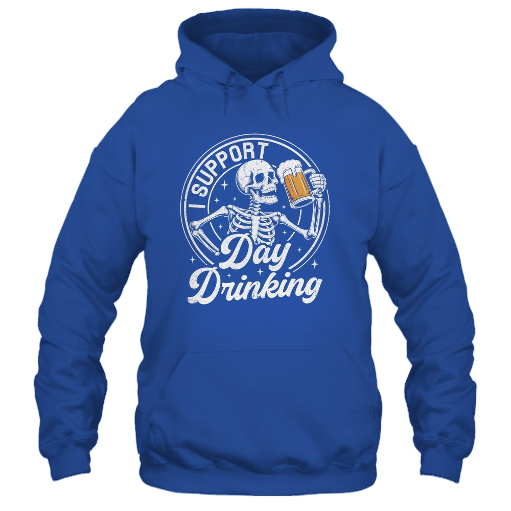 Beer Lover Drinking Party Skeleton I Support Day Drinking Shirt & Hoodie | teecentury