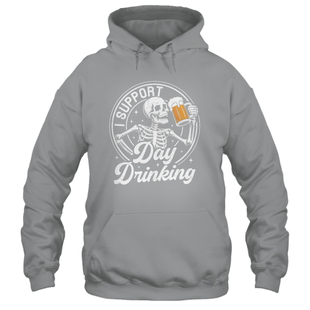 Beer Lover Drinking Party Skeleton I Support Day Drinking Shirt & Hoodie | teecentury