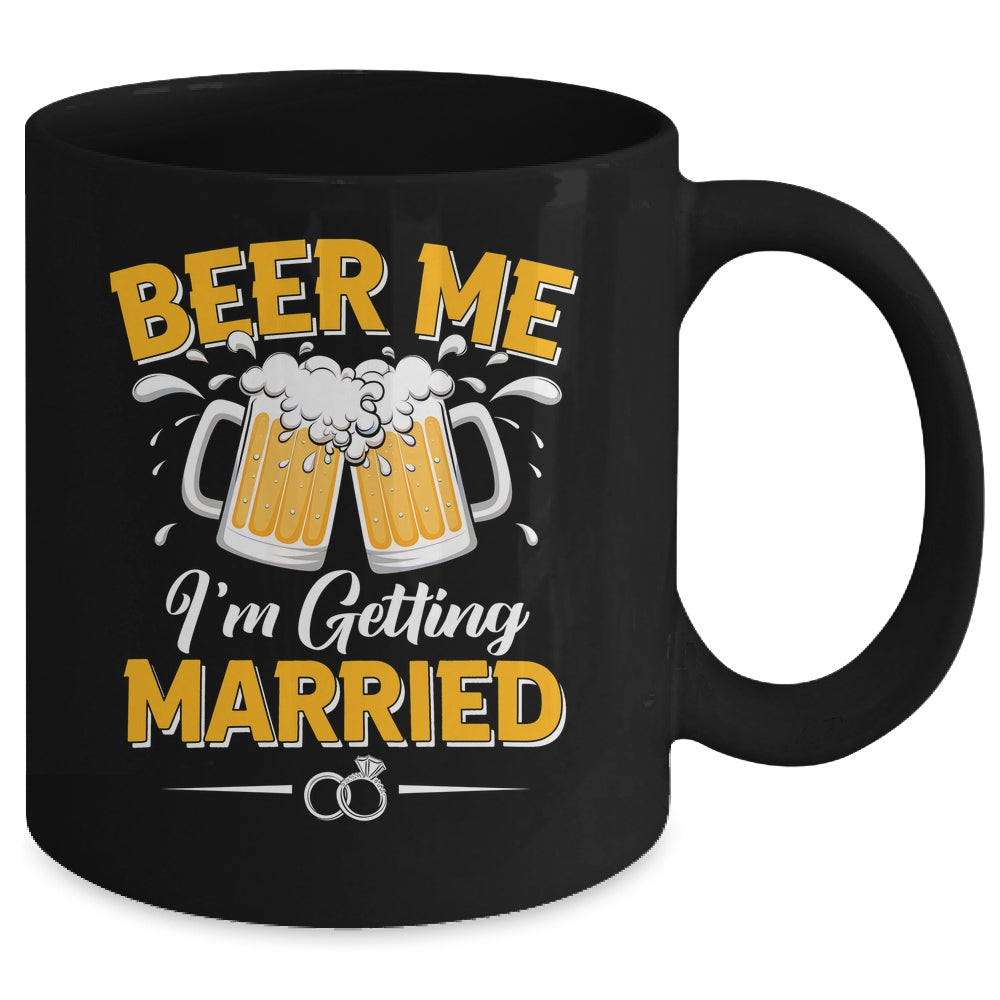 Beer Me I'm Getting Married Funny Groom Bachelor Party Mug | teecentury