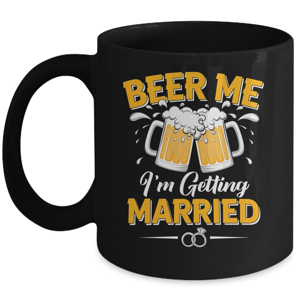 Beer Me I'm Getting Married Funny Groom Bachelor Party Mug | teecentury