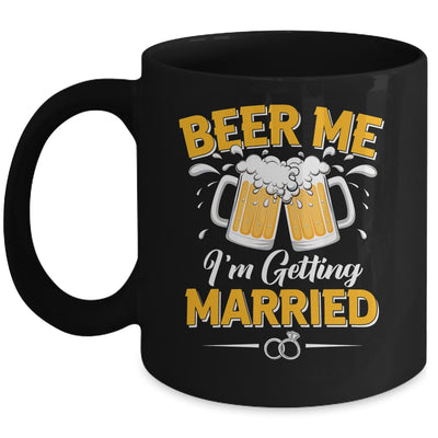 Beer Me I'm Getting Married Funny Groom Bachelor Party Mug | teecentury