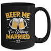 Beer Me I'm Getting Married Funny Groom Bachelor Party Mug | teecentury