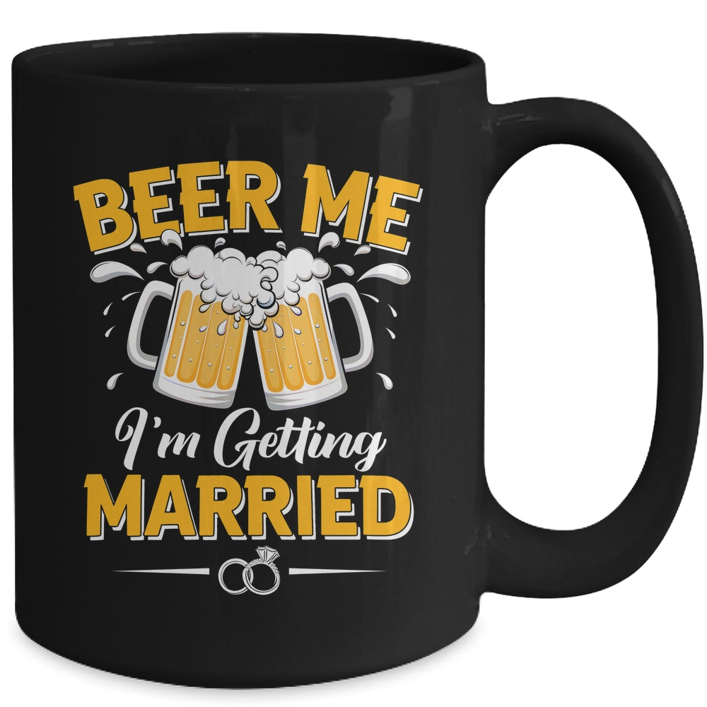 Beer Me I'm Getting Married Funny Groom Bachelor Party Mug | teecentury