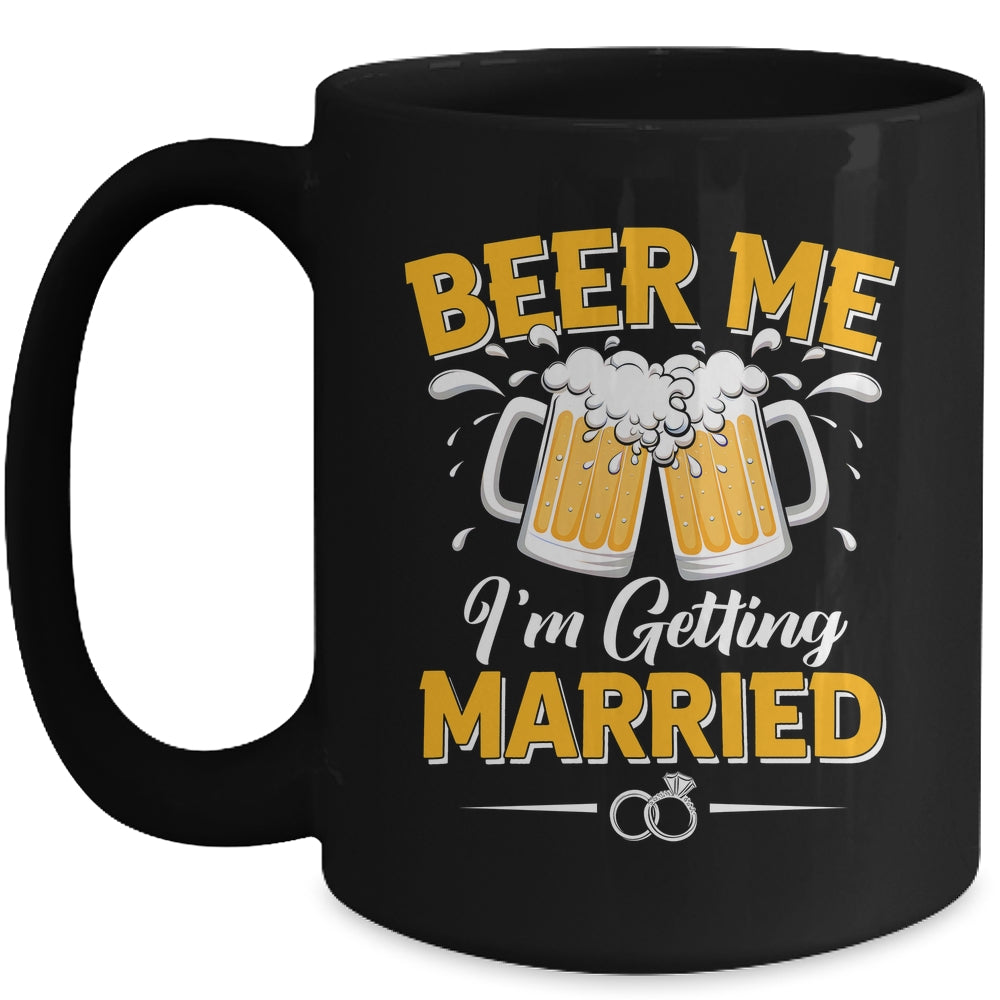 Beer Me I'm Getting Married Funny Groom Bachelor Party Mug | teecentury