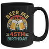 Beer Me It's My 45th Birthday Party 45 Years Old Men Vintage Mug | teecentury