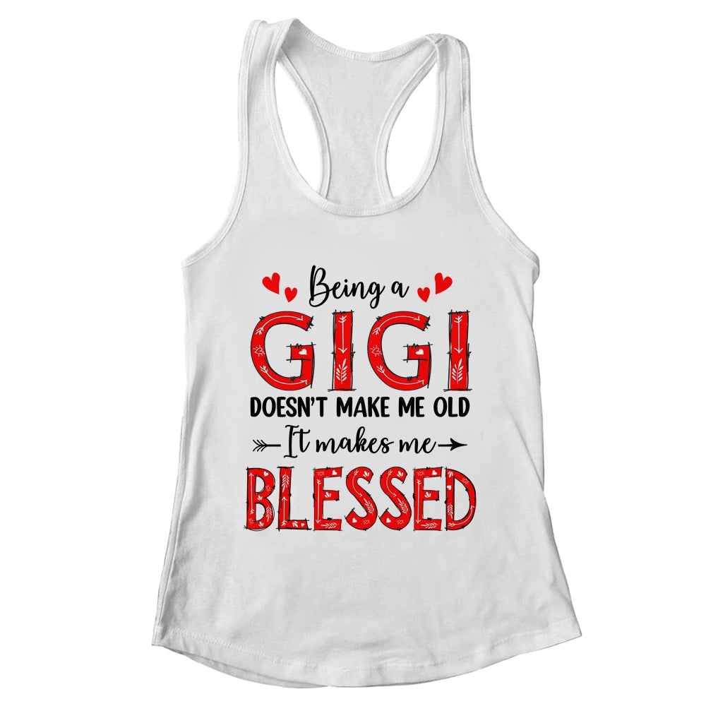 Being A Gigi Doesnt Make Me Old Blessed Mothers Day Shirt & Tank Top | teecentury