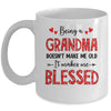 Being A Grandma Doesnt Make Me Old Blessed Mothers Day Mug | teecentury