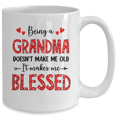 Being A Grandma Doesnt Make Me Old Blessed Mothers Day Mug | teecentury