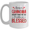 Being A Grandma Doesnt Make Me Old Blessed Mothers Day Mug | teecentury