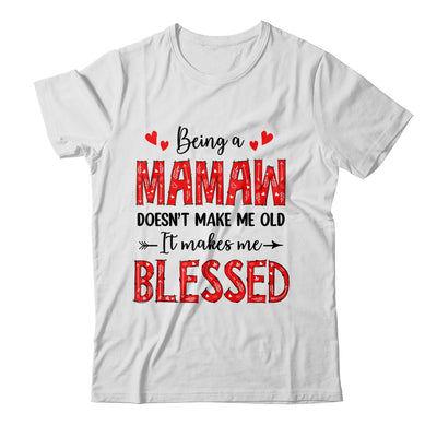 Being A Mamaw Doesnt Make Me Old Blessed Mothers Day Shirt & Tank Top | teecentury