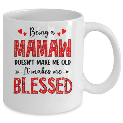 Being A Mamaw Doesnt Make Me Old Blessed Mothers Day Mug | teecentury