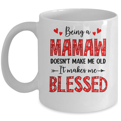 Being A Mamaw Doesnt Make Me Old Blessed Mothers Day Mug | teecentury