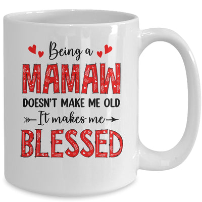 Being A Mamaw Doesnt Make Me Old Blessed Mothers Day Mug | teecentury