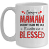 Being A Mamaw Doesnt Make Me Old Blessed Mothers Day Mug | teecentury