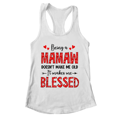 Being A Mamaw Doesnt Make Me Old Blessed Mothers Day Shirt & Tank Top | teecentury