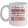 Being A Mawmaw Doesnt Make Me Old Blessed Mothers Day Mug | teecentury