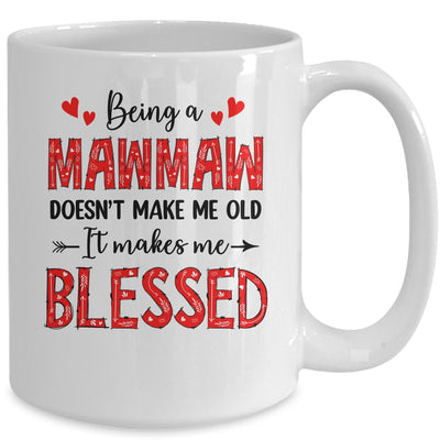 Being A Mawmaw Doesnt Make Me Old Blessed Mothers Day Mug | teecentury