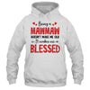 Being A Mawmaw Doesnt Make Me Old Blessed Mothers Day Shirt & Tank Top | teecentury