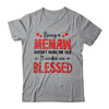 Being A Memaw Doesnt Make Me Old Blessed Mothers Day Shirt & Tank Top | teecentury