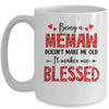 Being A Memaw Doesnt Make Me Old Blessed Mothers Day Mug | teecentury