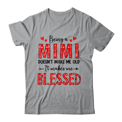 Being A Mimi Doesnt Make Me Old Blessed Mothers Day Shirt & Tank Top | teecentury