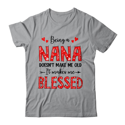 Being A Nana Doesnt Make Me Old Blessed Mothers Day Shirt & Tank Top | teecentury