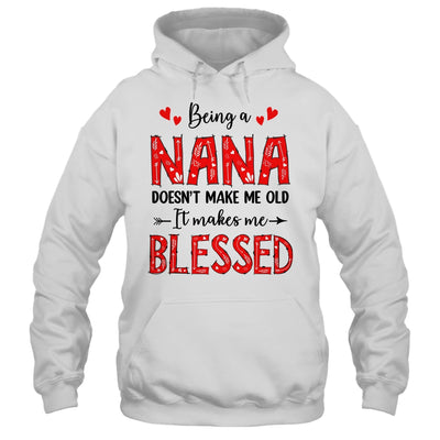 Being A Nana Doesnt Make Me Old Blessed Mothers Day Shirt & Tank Top | teecentury