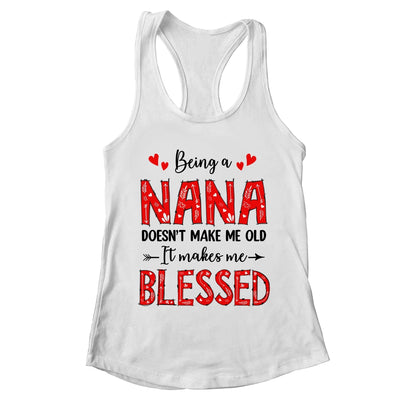 Being A Nana Doesnt Make Me Old Blessed Mothers Day Shirt & Tank Top | teecentury